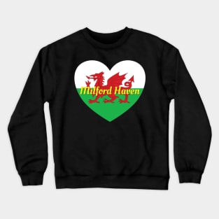 Milford Haven Wales UK Wales Flag Heart Crewneck Sweatshirt